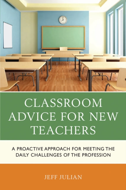Book cover of: Classroom Advice for New Teachers. By: Jeff Julian