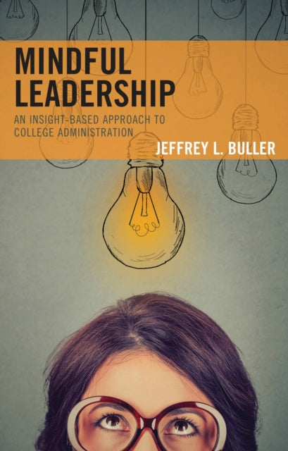 Book cover of: Mindful Leadership. By: Jeffrey L. Buller