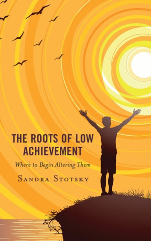 Roots of Low Achievement