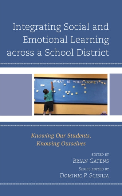 Book cover of: Integrating Social and Emotional Learning across a School District. By: Brian Gatens