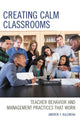 Book cover of: Creating Calm Classrooms. By: Andrew Kulemeka