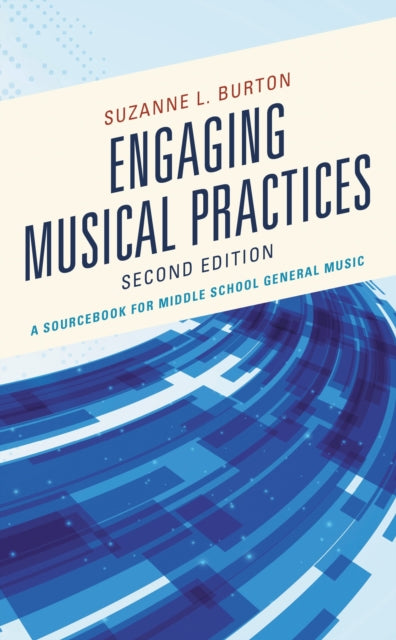 Book cover of: Engaging Musical Practices. By: Suzanne L. Burton