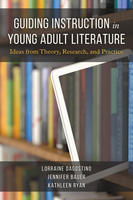 Book cover of: Guiding Instruction in Young Adult Literature. By: Lorraine Dagostino