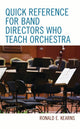 Book cover of: Quick Reference for Band Directors Who Teach Orchestra