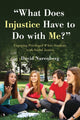 Book cover of: "What Does Injustice Have to Do with Me?". By: David Nurenberg