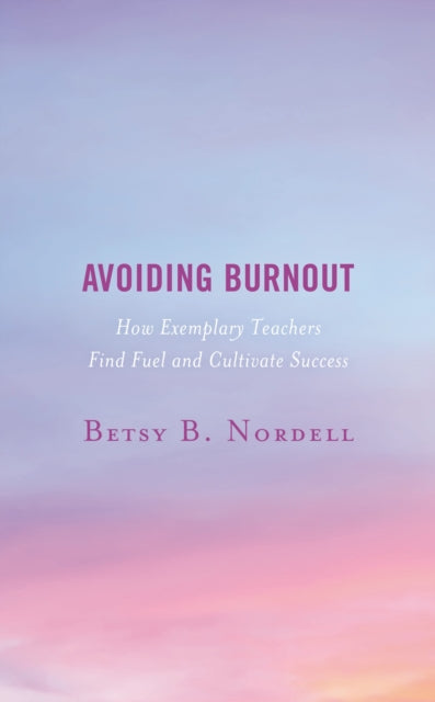 Book cover of: Avoiding Burnout. By: Betsy B. Nordell