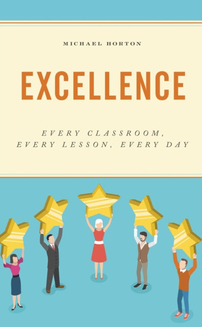 Book cover of: Excellence. By: Michael Horton