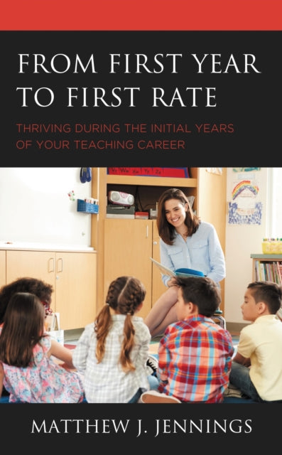 Book cover of: From First Year to First Rate. By: Matthew J. Jennings