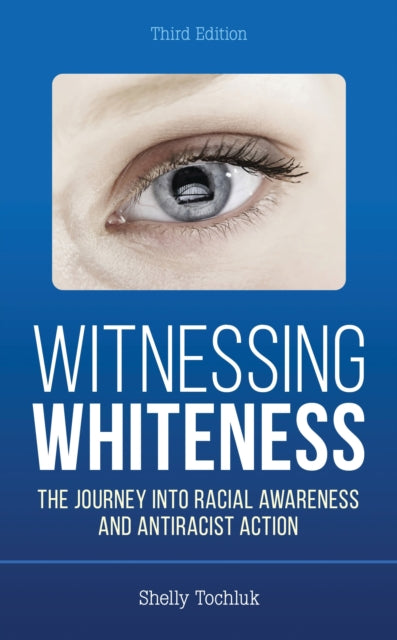 Book cover of: Witnessing Whiteness. By: Shelly Tochluk