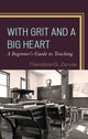 Book cover of: With Grit and a Big Heart. By: Theodore G. Zervas
