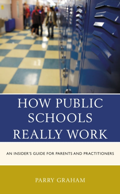 Book cover of: How Public Schools Really Work. By: Parry Graham