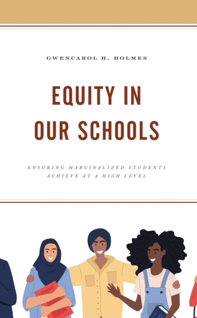 Book cover of: Equity in Our Schools. By: GwenCarol H. Holmes