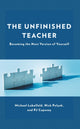 Book cover of: Unfinished Teacher. By: Michael Lubelfeld