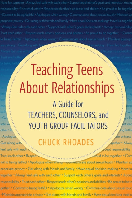 Book cover of: Teaching Teens About Relationships. By: Chuck Rhoades