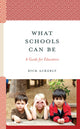 Book cover of: What Schools Can Be. By: Rick Ackerly