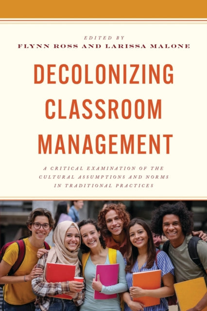Book cover of: Decolonizing Classroom Management. By: Flynn Ross