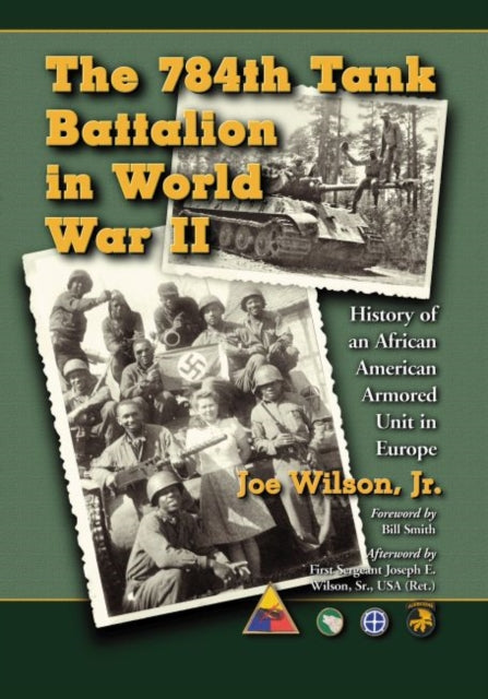 Book cover of: 784th Tank Battalion in World War II. By: Joe Wilson Jr.