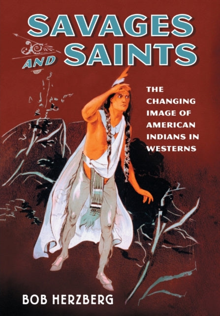 Book cover of: Savages and Saints. By: Bob Herzberg