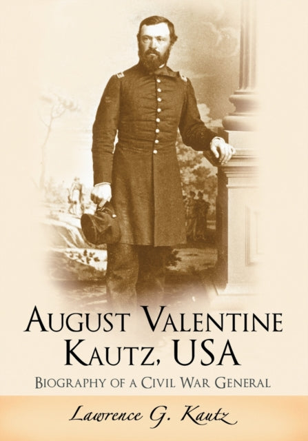 Book cover of: August Valentine Kautz, USA. By: Lawrence G. Kautz