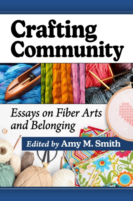 Book cover of: Crafting Community. By: Amy M. Smith