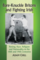 Book cover of: Bare-Knuckle Britons and Fighting Irish. By: Adam Chill