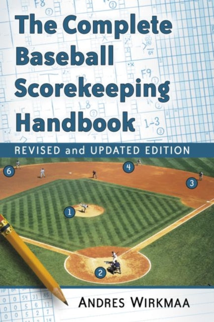Book cover of: Complete Baseball Scorekeeping Handbook, Revised and Updated Edition. By: Andres Wirkmaa