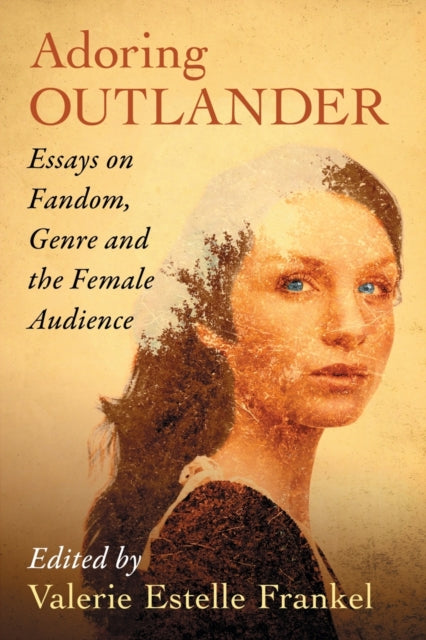 Book cover of: Adoring Outlander. By: Valerie Estelle Frankel