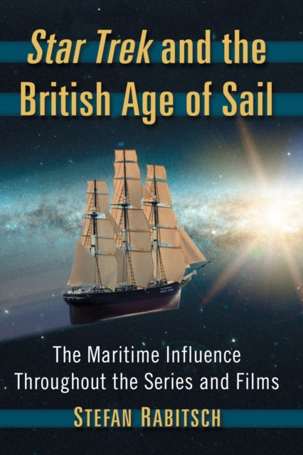 Book cover of: Star Trek and the British Age of Sail. By: Stefan Rabitsch