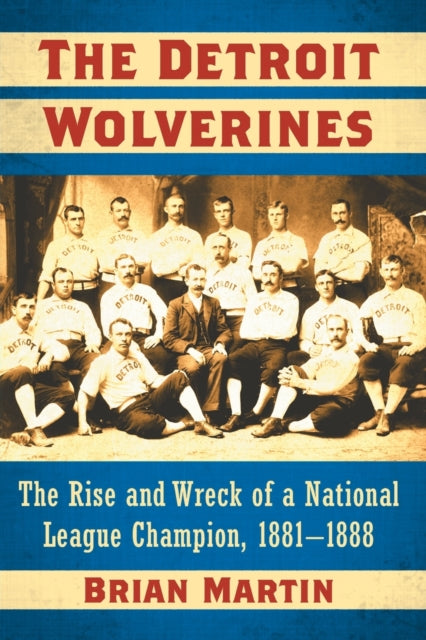 Book cover of: Detroit Wolverines. By: Brian Martin