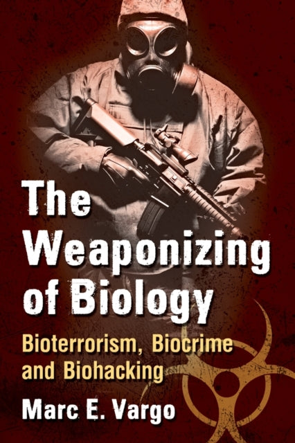 Book cover of: Weaponizing of Biology. By: Marc Vargo