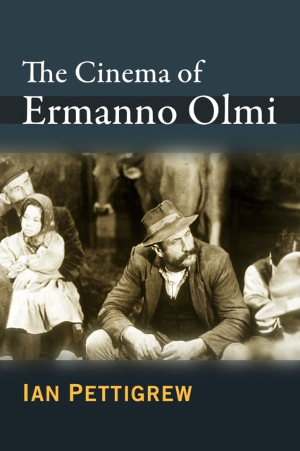 Book cover of: Cinema of Ermanno Olmi. By: Ian Pettigrew