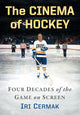 Book cover of: Cinema of Hockey. By: Iri Cermak