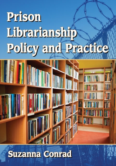 Book cover of: Prison Librarianship Policy and Practice. By: Suzanna Conrad