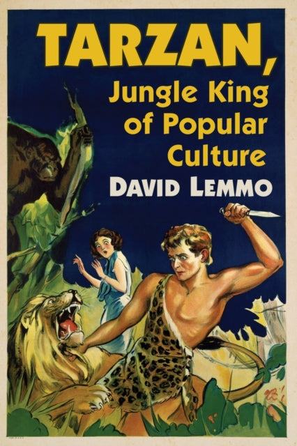 Book cover of: Tarzan, Jungle King of Popular Culture. By: David Lemmo
