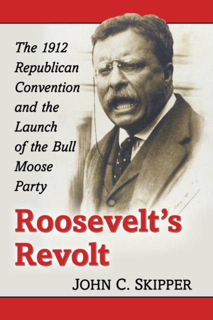 Book cover of: Roosevelt's Revolt. By: John C. Skipper