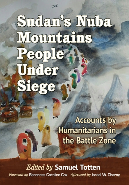 Book cover of: Sudan's Nuba Mountains People Under Siege. By: Samuel Totten