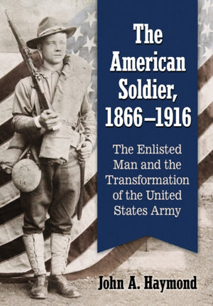 American Soldier, 1866-1916
