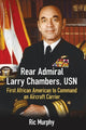 Book cover of: Rear Admiral Larry Chambers, USN. By: Ric Murphy