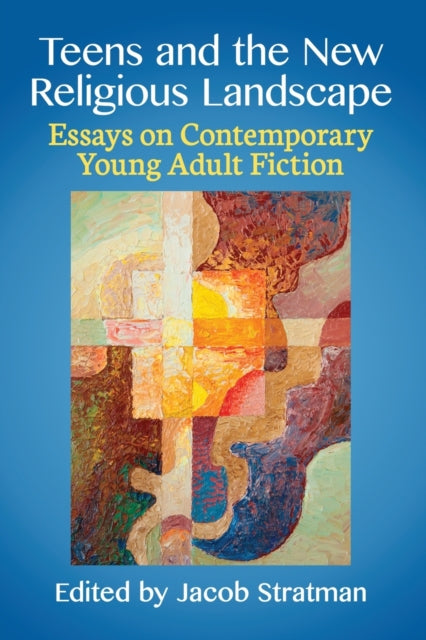 Book cover of: Teens and the New Religious Landscape. By: Jacob Stratman
