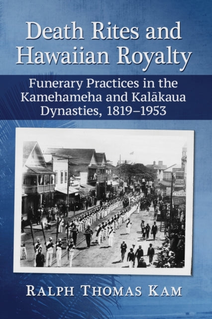 Book cover of: Death Rites and Hawaiian Royalty. By: Ralph Thomas Kam