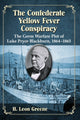 Book cover of: Confederate Yellow Fever Conspiracy. By: H Leon Greene