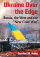 Book cover of: Ukraine Over the Edge. By: Gordon M. Hahn