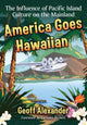 Book cover of: America Goes Hawaiian. By: Geoff Alexander