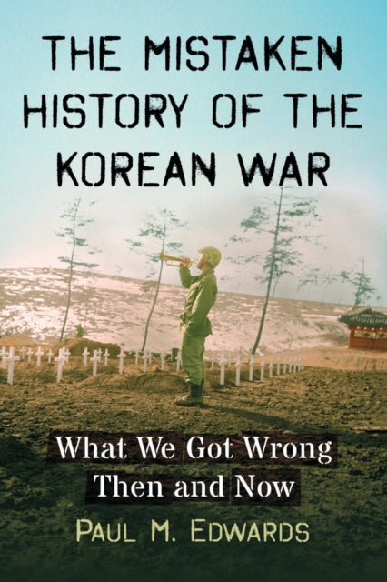 Book cover of: Mistaken History of the Korean War. By: Paul M. Edwards