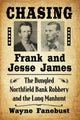 Book cover of: Chasing Frank and Jesse James. By: Wayne Fanebust
