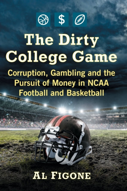 Book cover of: Dirty College Game. By: Al Figone