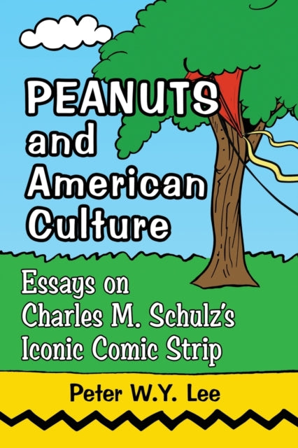 Book cover of: Peanuts and American Culture. By: Peter Y. W. Lee