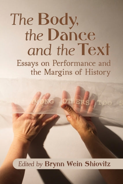 Book cover of: Body, the Dance and the Text. By: Brynn Wein Shiovitz