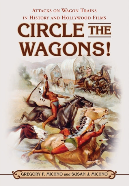 Book cover of: Circle the Wagons!. By: Gregory F. Michno