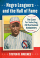 Book cover of: Negro Leaguers and the Hall of Fame. By: Steven R. Greenes